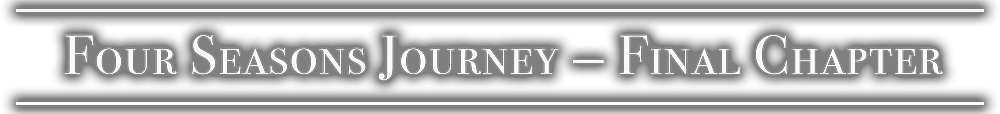 four seasons journey - final chapter